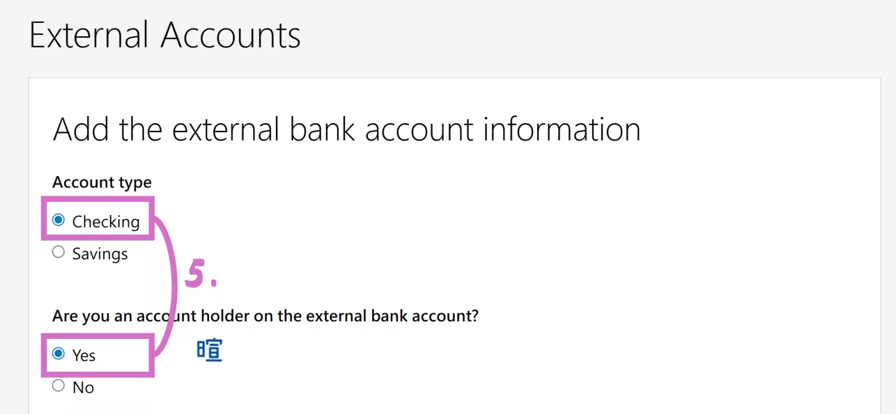 外部帳戶資訊選擇「Checking」(支票帳戶),外部帳戶的持有人選「Yes」 外部帳戶資訊選擇「Checking」(支票帳戶),外部帳戶的持有人選「Yes」